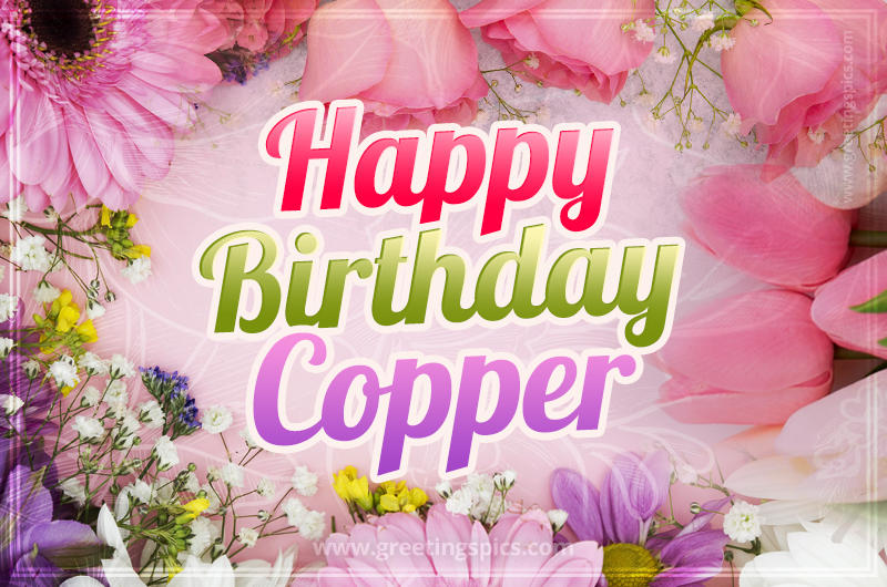 Happy Birthday Copper Picture with beautiful flowers