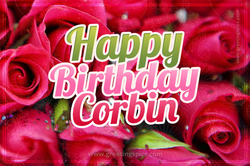 Happy Birthday Corbin beautiful Image with red roses