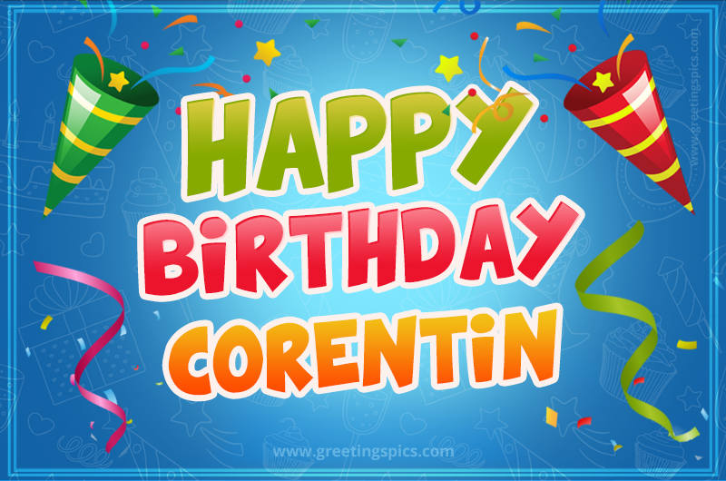 Happy Birthday Corentin picture with confetti and party poppers