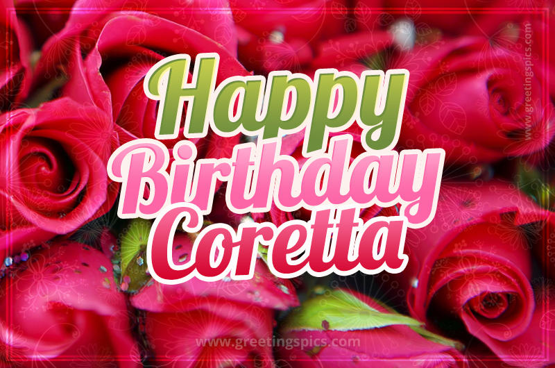 Happy Birthday Coretta beautiful Image with red roses