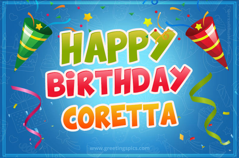 Happy Birthday Coretta picture with confetti and party poppers