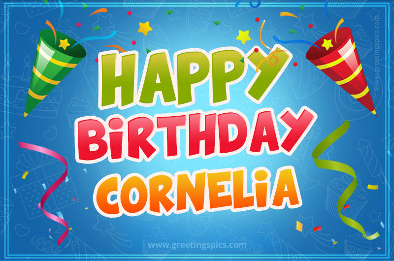 Happy Birthday Cornelia picture with confetti and party poppers