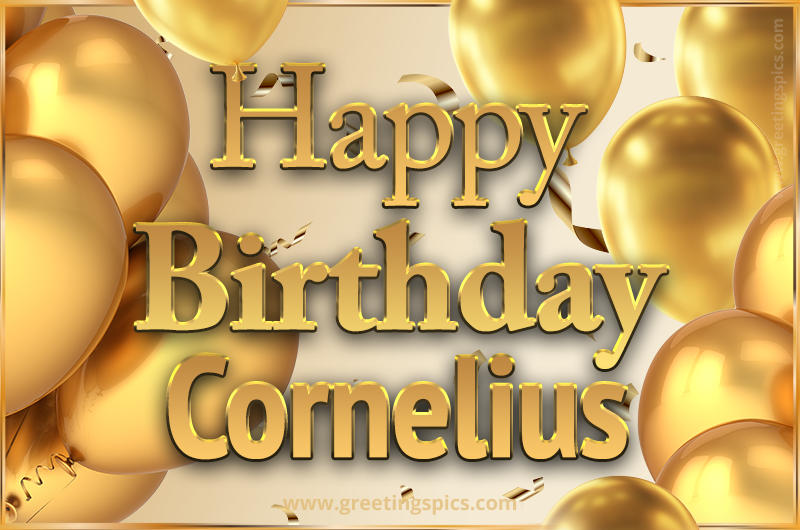 Happy Birthday Cornelius Card with golden confetti and balloons