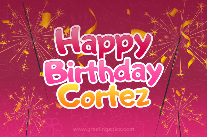 Happy Birthday Cortez Image with sparklers