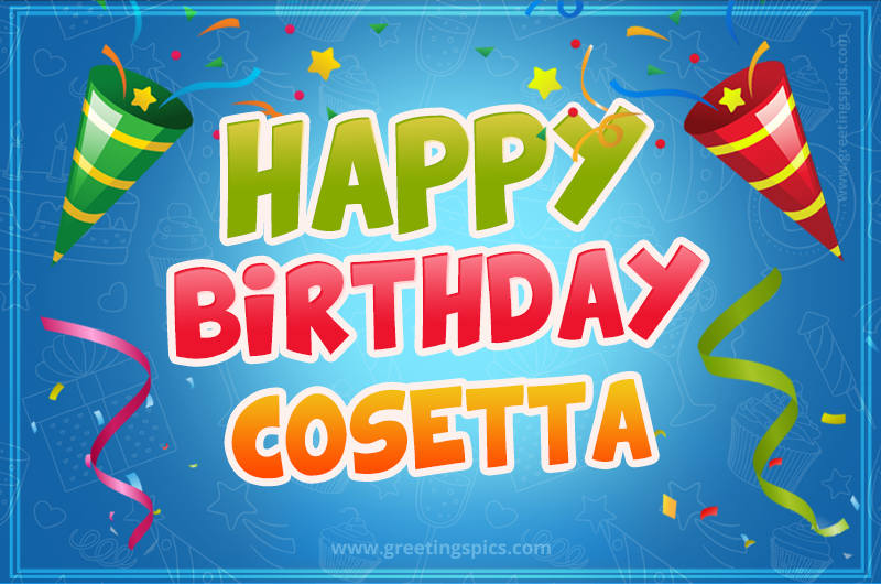 Happy Birthday Cosetta picture with confetti and party poppers