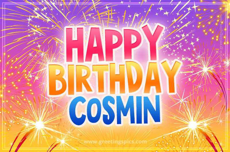 Happy Birthday Cosmin Picture with fireworks