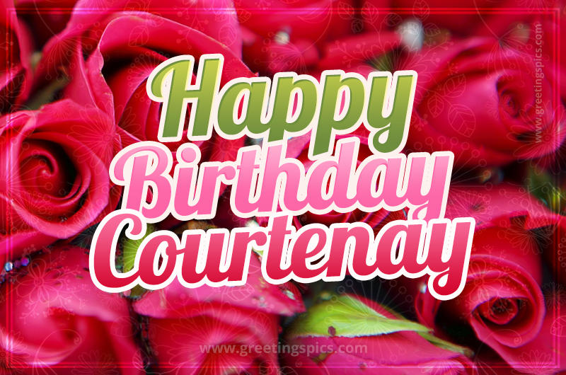 Happy Birthday Courtenay beautiful Image with red roses