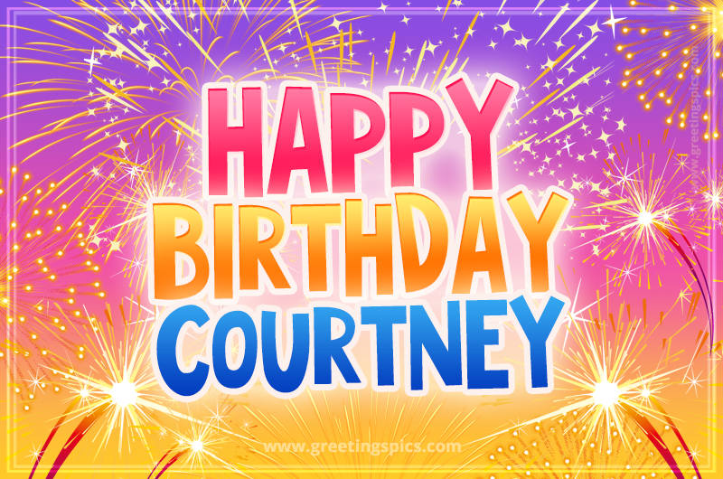 Happy Birthday Courtney Picture with fireworks