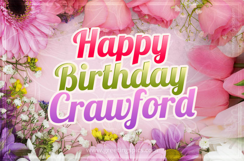 Happy Birthday Crawford Picture with beautiful flowers