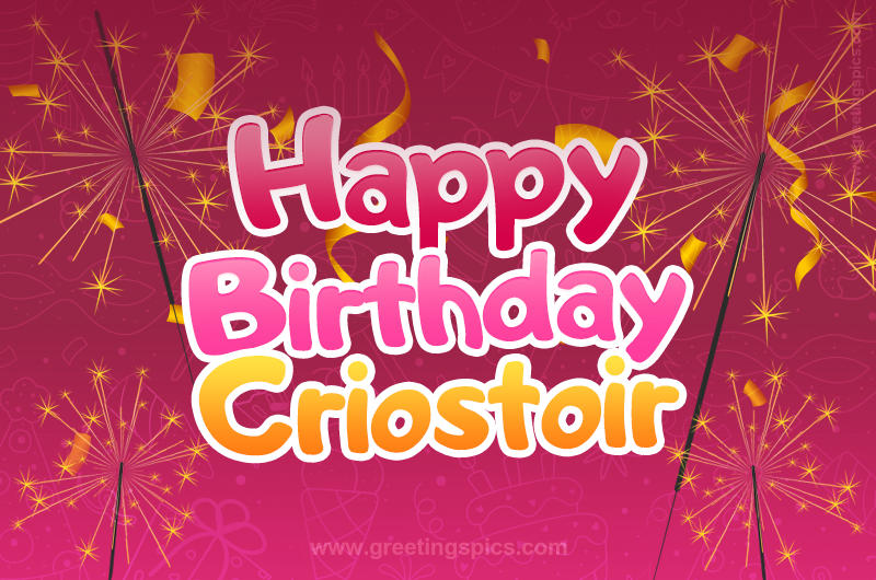 Happy Birthday Criostoir Image with sparklers