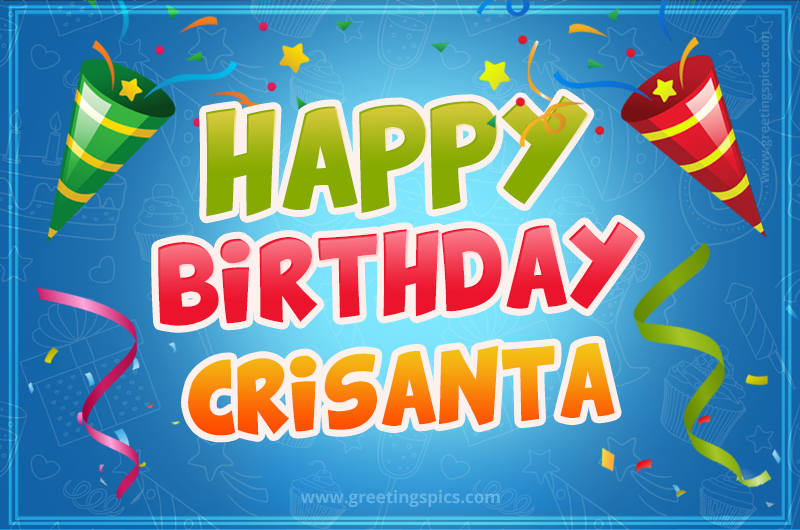 Happy Birthday Crisanta picture with confetti and party poppers