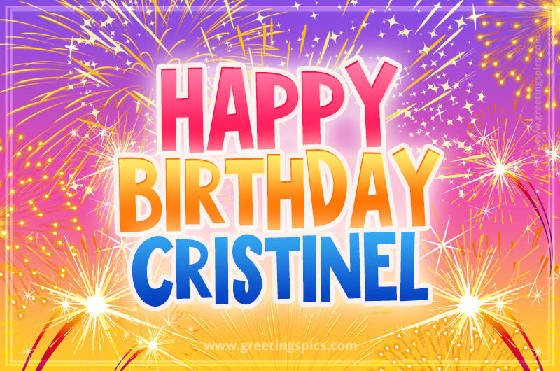 Happy Birthday Cristinel Picture with fireworks