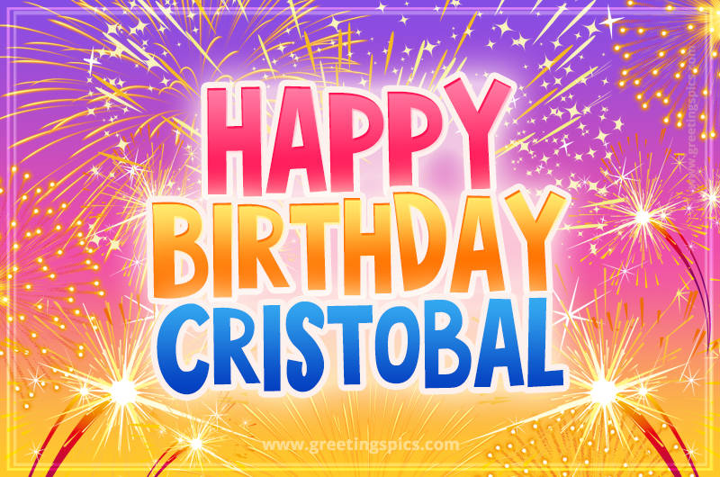 Happy Birthday Cristobal Picture with fireworks