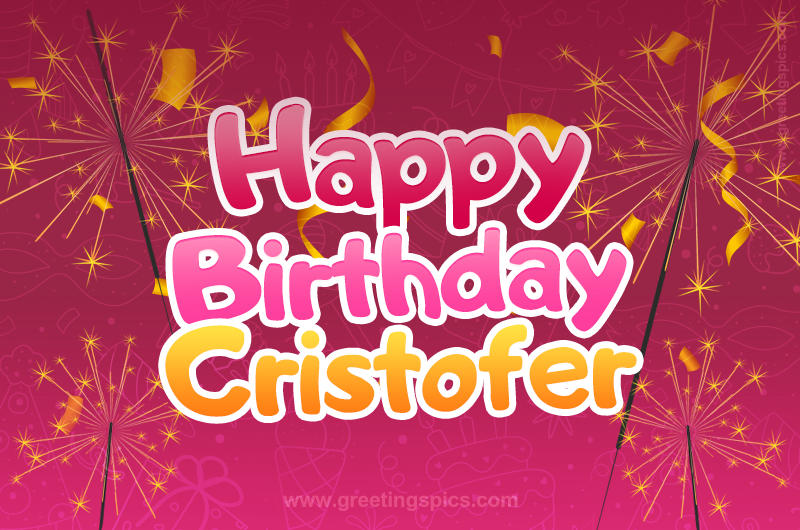 Happy Birthday Cristofer Image with sparklers