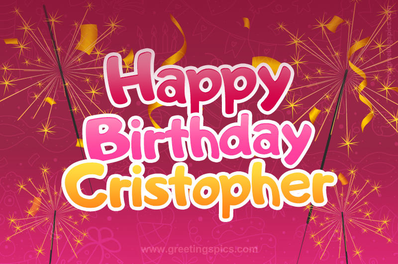 Happy Birthday Cristopher Image with sparklers