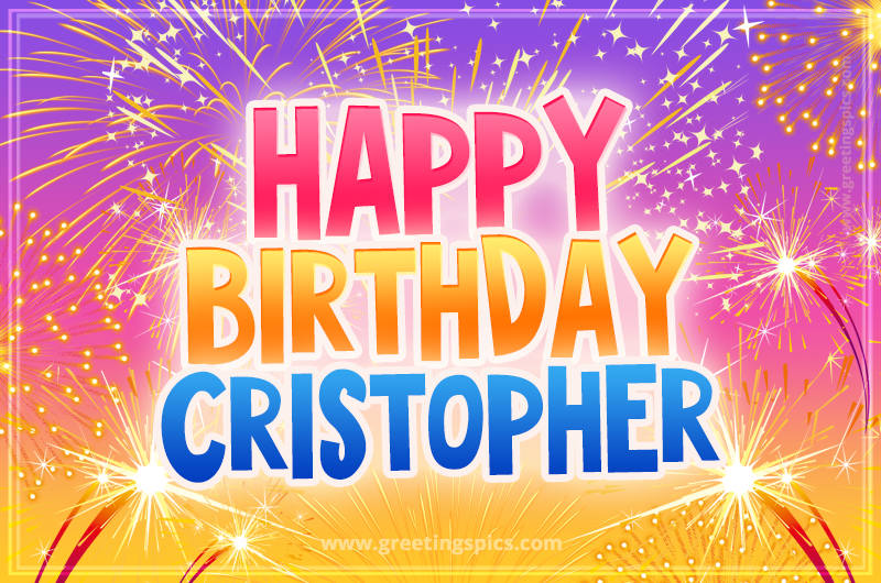 Happy Birthday Cristopher Picture with fireworks