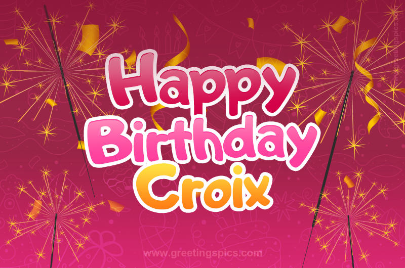 Happy Birthday Croix Image with sparklers