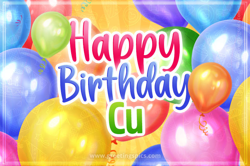 Happy Birthday Cu Image with colorful balloons