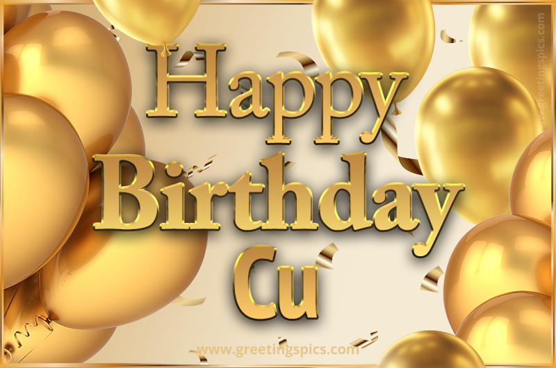 Happy Birthday Cu Card with golden confetti and balloons