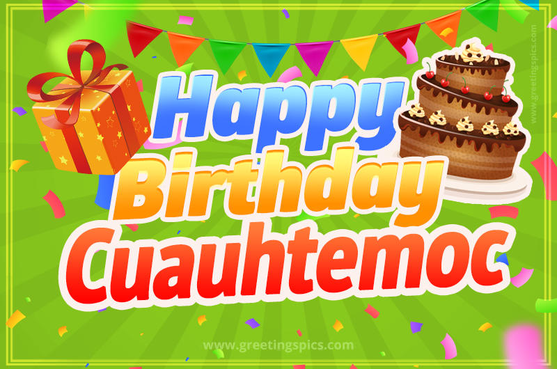 Happy Birthday Cuauhtemoc picture with flags, chocolate cake and gift box