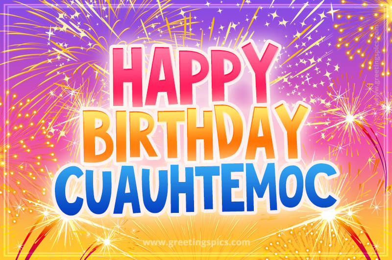 Happy Birthday Cuauhtemoc Picture with fireworks