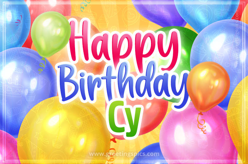 Happy Birthday Cy Image with colorful balloons