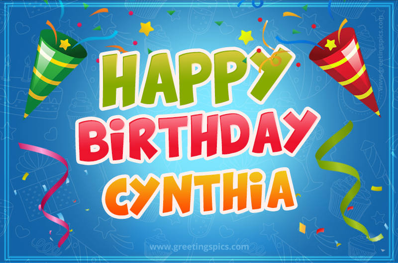 Happy Birthday Cynthia picture with confetti and party poppers