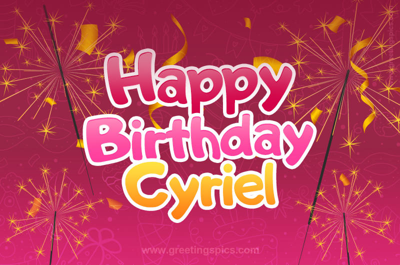 Happy Birthday Cyriel Image with sparklers