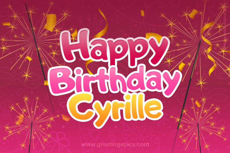 Happy Birthday Cyrille Image with sparklers