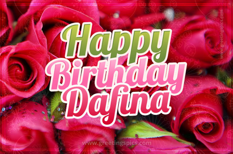 Happy Birthday Dafina beautiful Image with red roses