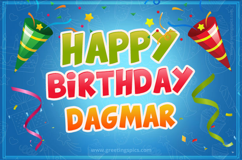 Happy Birthday Dagmar picture with confetti and party poppers