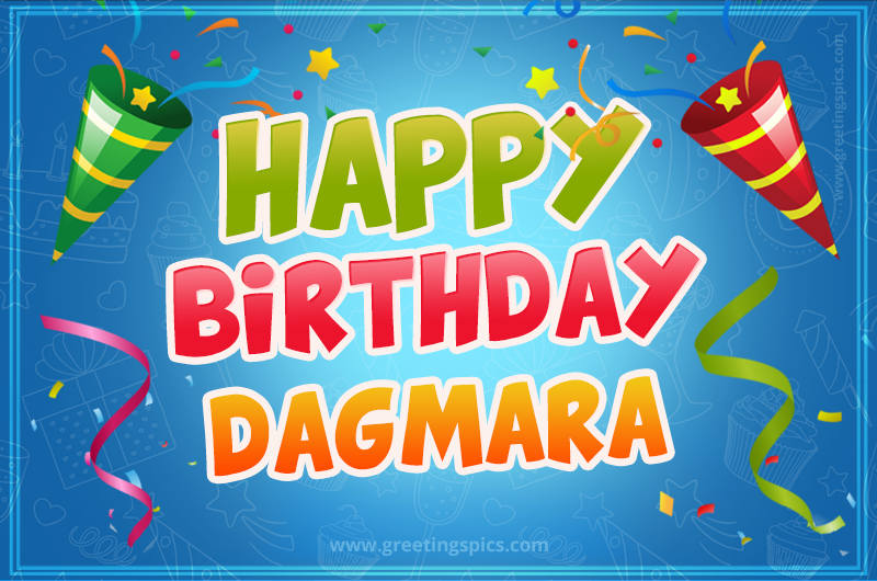 Happy Birthday Dagmara picture with confetti and party poppers