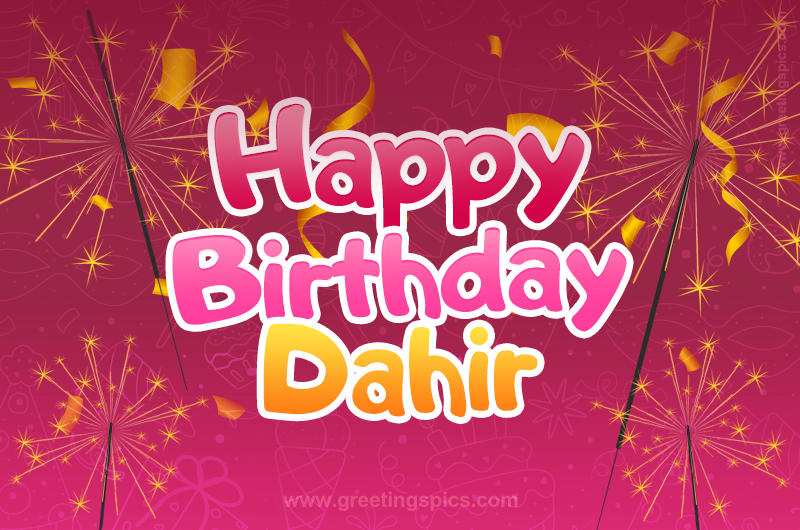 Happy Birthday Dahir Image with sparklers