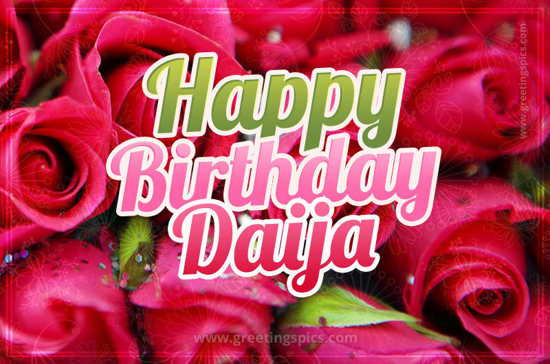 Happy Birthday Daija beautiful Image with red roses