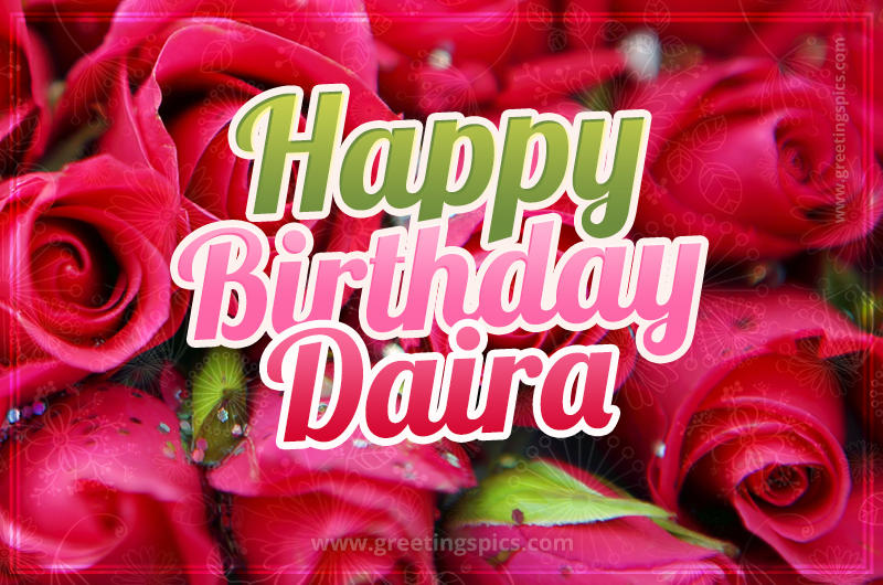 Happy Birthday Daira beautiful Image with red roses