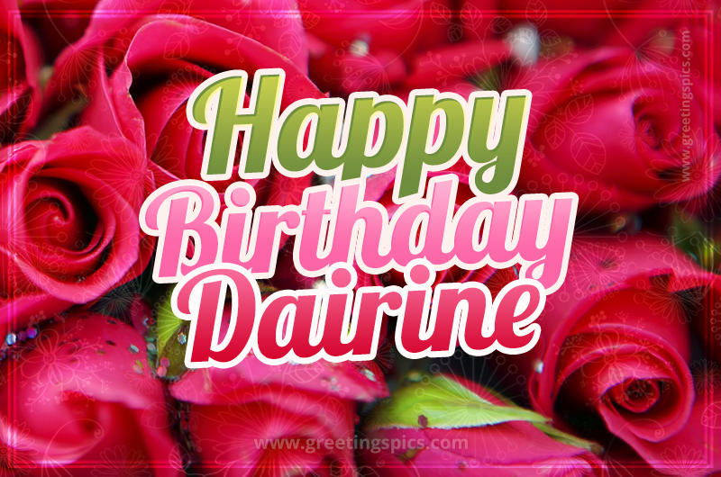 Happy Birthday Dairine beautiful Image with red roses