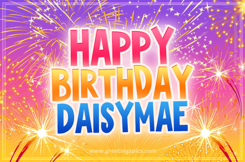 Happy Birthday Daisymae Picture with fireworks