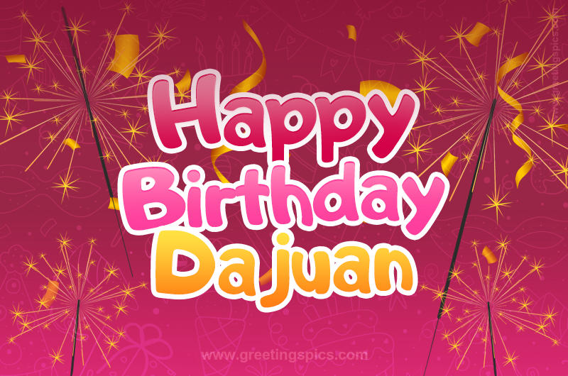 Happy Birthday Dajuan Image with sparklers