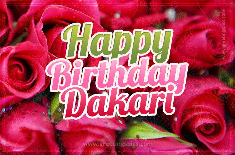 Happy Birthday Dakari beautiful Image with red roses