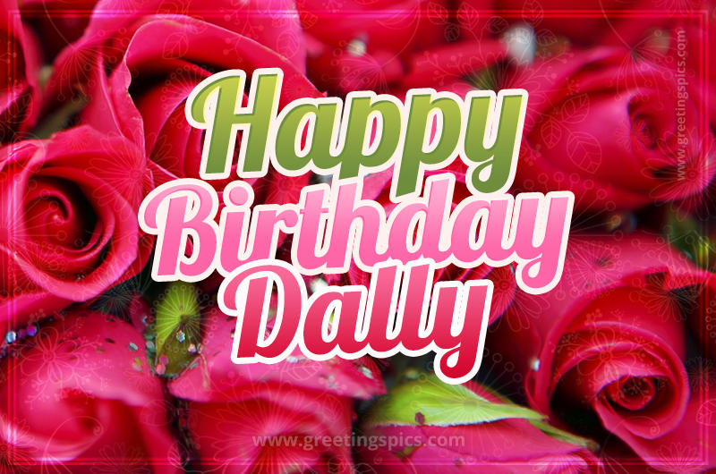 Happy Birthday Dally beautiful Image with red roses