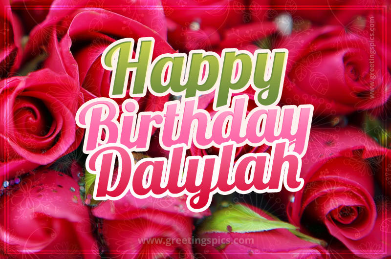 Happy Birthday Dalylah beautiful Image with red roses