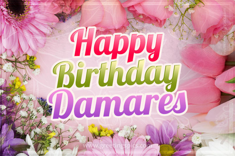 Happy Birthday Damares Picture with beautiful flowers