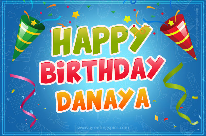 Happy Birthday Danaya picture with confetti and party poppers