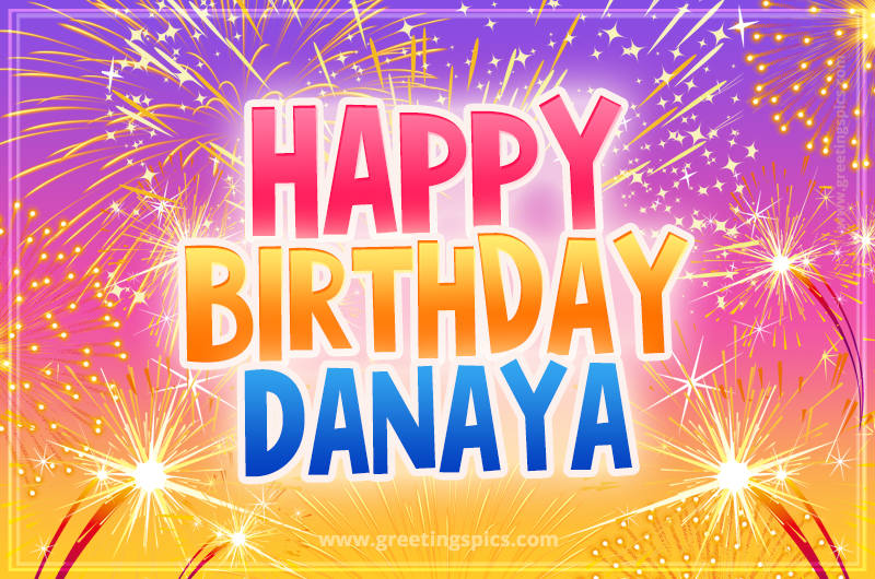 Happy Birthday Danaya Picture with fireworks