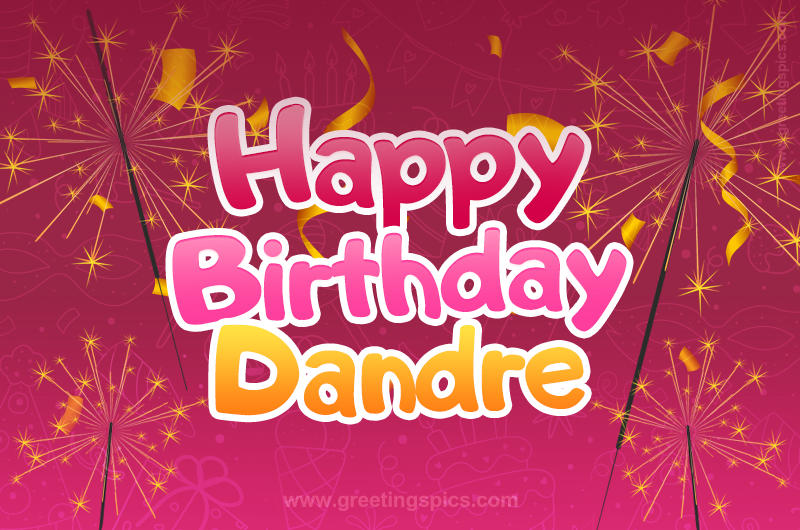 Happy Birthday Dandre Image with sparklers