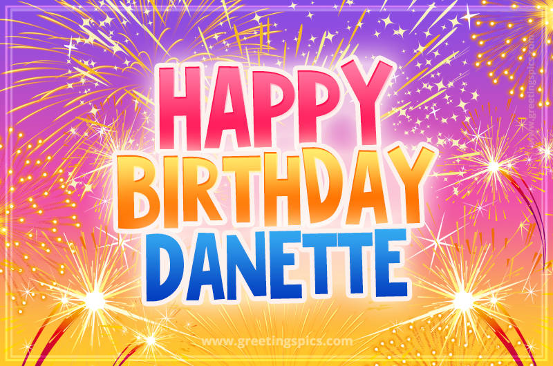 Happy Birthday Danette Picture with fireworks