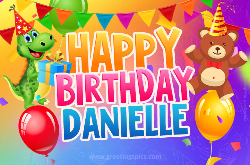 Happy Birthday Danielle Image for a child with cute dinosaur and bear