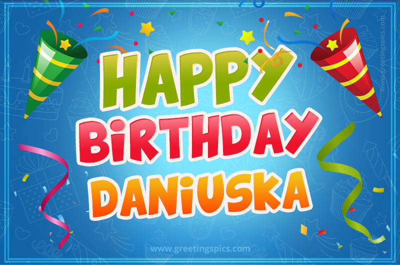 Happy Birthday Daniuska picture with confetti and party poppers