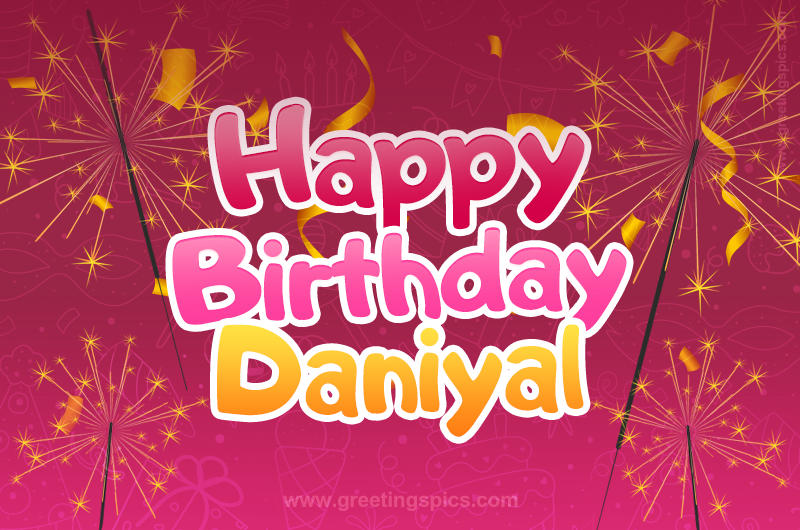 Happy Birthday Daniyal Image with sparklers