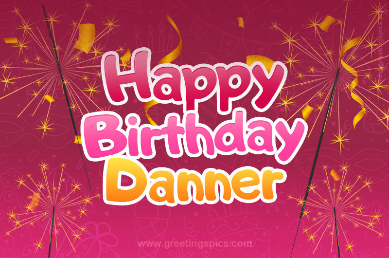 Happy Birthday Danner Image with sparklers